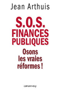 S.O.S. finances publiques : osons les vraies réformes !