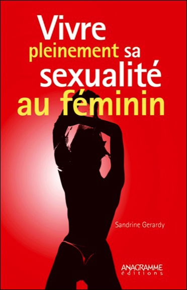 Vivre pleinement sa sexualité au féminin