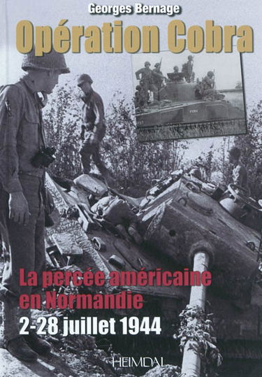Opération Cobra : la percée américaine en Normandie : 2-28 juillet 1944