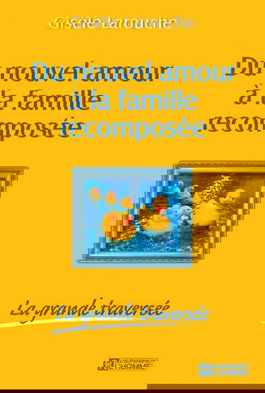 Du nouvel amour à la famille recomposée : La grande traversée