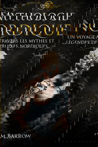 Mythologie Nordique: Un voyage à travers les mythes et légendes des peuples nordiques