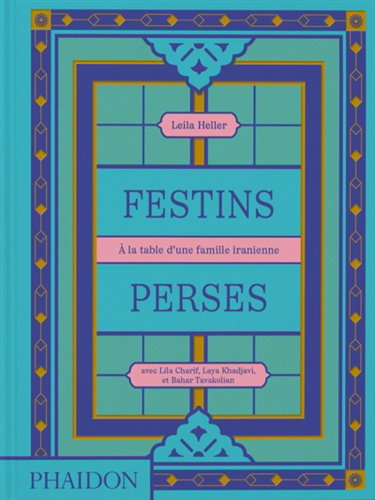 Couverture de Festins perses : à la table d'une famille iranienne