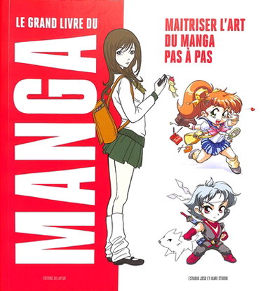 Couverture de Le grand livre du manga : maitriser l'art du manga pas à pas