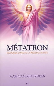 Métatron - Invoquer l'ange de la présence de Dieu