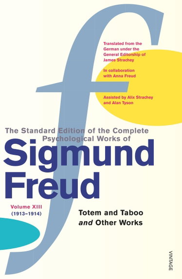 Couverture de The Complete Psychological Works of Sigmund Freud, Volume 13: Totem and Taboo and Other Works (1913 - 1914) par Sigmund Freud