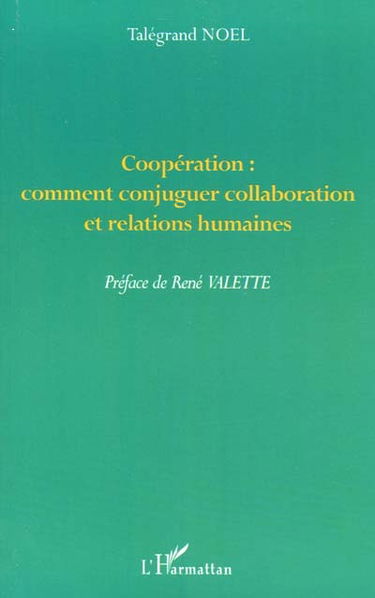 Coopération : comment conjuguer collaboration et relations humaines