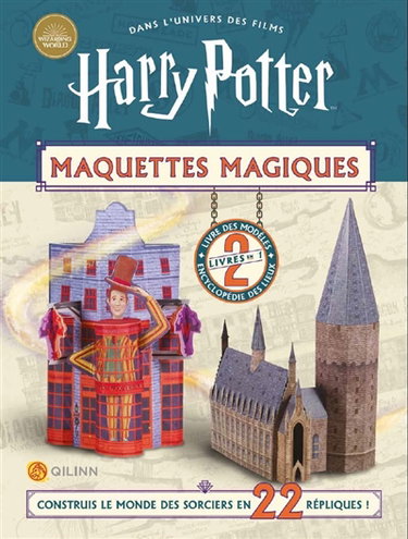 Couverture de Maquettes magiques : construis le monde des sorciers en 22 modèles ! : dans l'univers des films Harry Potter