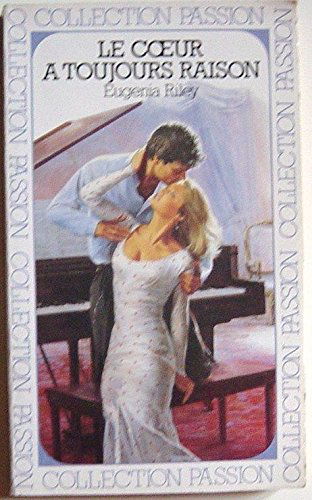 Le coeur a toujours raison