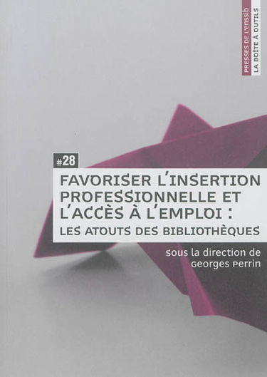 Favoriser l'insertion professionnelle et l'accès à l'emploi : les atouts des bibliothèques