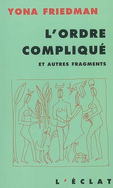 L'ordre compliqué : et autres fragments