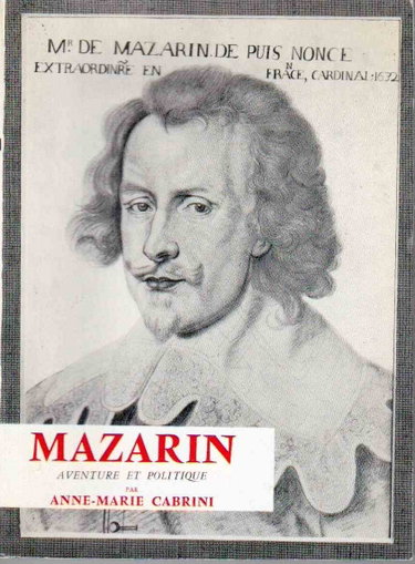 Couverture de Mazarin : Aventure et politique, par Anne-Marie Cabrini