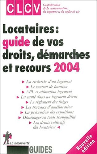 Locataires, guide de vos droits 2004 : Démarches et recours