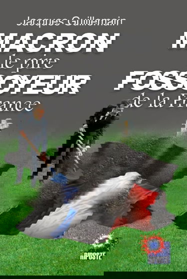 MACRON le pire FOSSOYEUR de la France