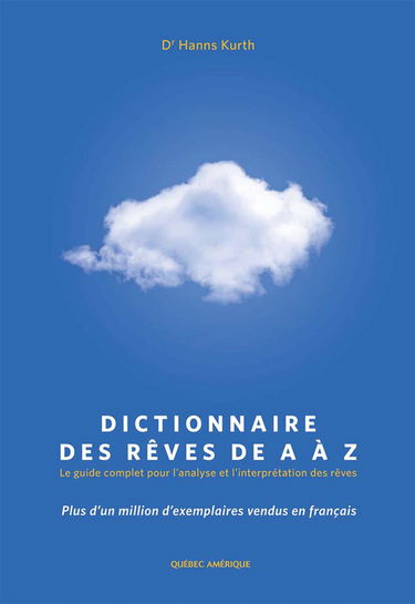 Dictionnaire des rêves de A à Z: Le guide complet pour l'analyse et l'interprétation des rêves