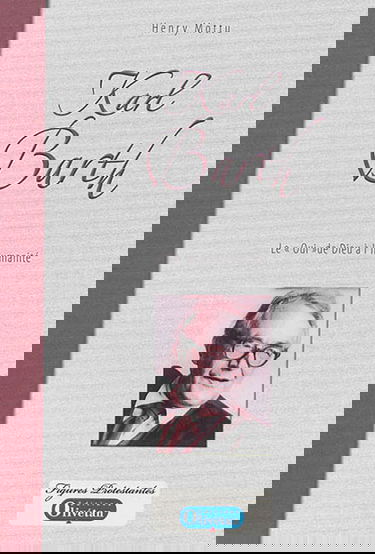 Karl Barth : le oui de Dieu à l'humanité