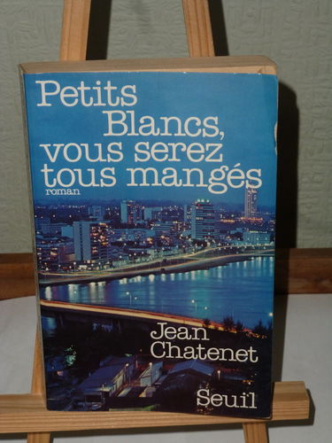 Petits Blancs, vous serez tous mangés