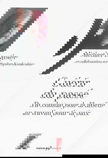 Guérir du passé : du combat pour la liberté au travail pour la paix
