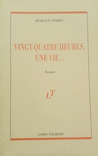 Couverture de Vingt-quatre heures, une vie