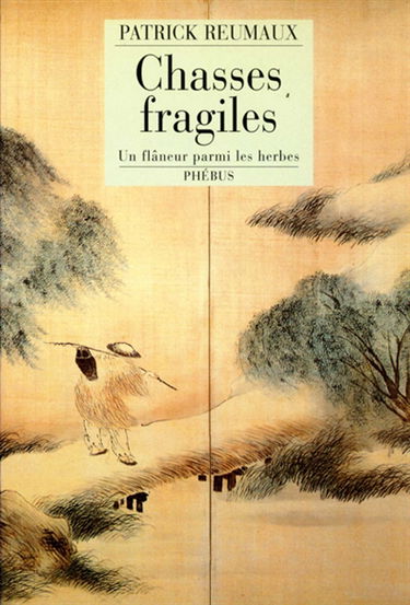 Chasses fragiles : un flâneur parmi les herbes