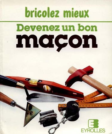 Devenez un bon maçon