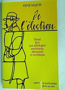 De l'élection : Freud face aux idéologies américaine, allemande et soviétique