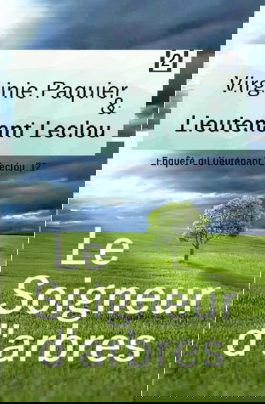 Le Soigneur d'arbres, enquête du lieutenant Leclou T2: Roman initiatique, la rencontre avec Macha, journaliste