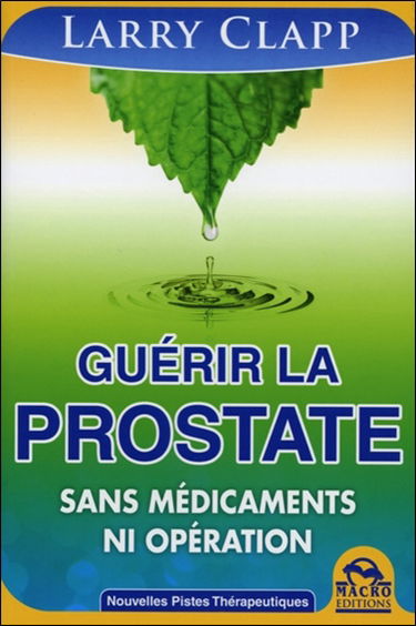 Guérir la prostate : sans médicaments ni opération