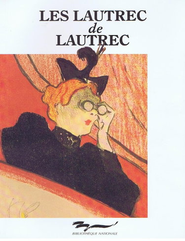 Couverture de Toulouse-Lautrec : les estampes et les affiches de la Bibliothèque nationale