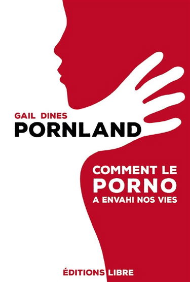 Pornland : comment le porno a envahi nos vies