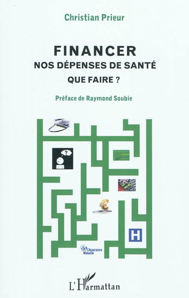 Financer nos dépenses de santé : que faire ?