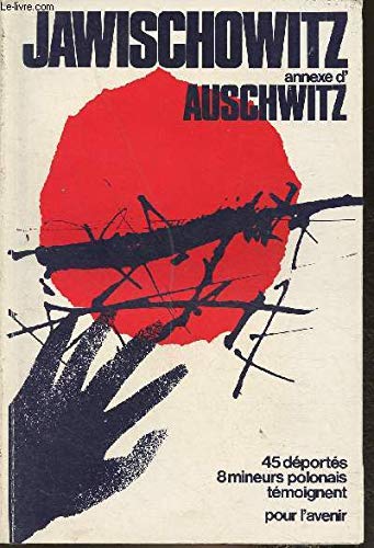 Jawischowitz, une annexe d'Auschwitz