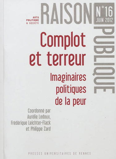 Raison publique, n° 16. Complot et terreur : imaginaires politiques de la peur