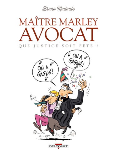 Maître Marley, avocat. Vol. 2. Que justice soit fête !