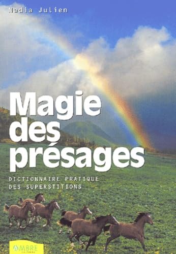 La magie des présages : dictionnaire pratique des superstitions