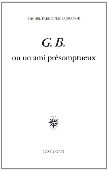G.B. ou Un ami présomptueux