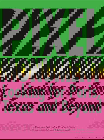 Pixel monument, looking for Paris, Texas and beyond : Mélissa Boucher, Charlotte El Moussaed, Mazaccio & Drowilal, Sami Trabelsi : exposition du 3 au 23 juin 2016 à la Cité internationale des arts