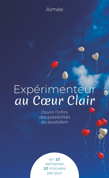 Expérimenteur au Coeur Clair : Ouvrir l'infini des possibilités du quotidien