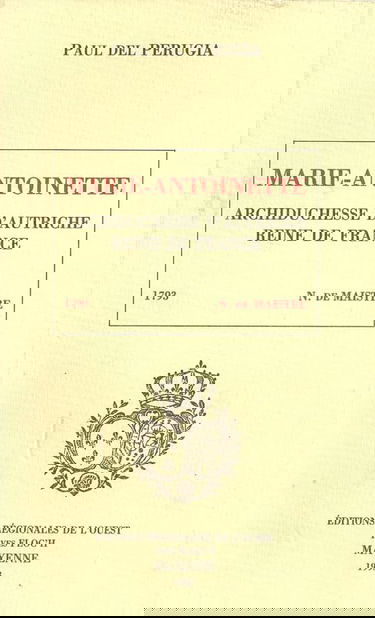 Marie-Antoinette, archiduchesse d'Autriche, reine de France : causes et tableau de la Révolution