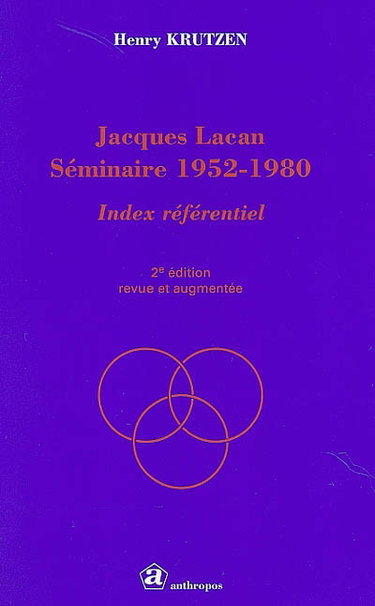Jacques Lacan, séminaire 1952-1980 : index référentiel