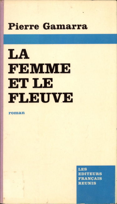 Couverture de La Femme et le fleuve par Pierre Gamarra