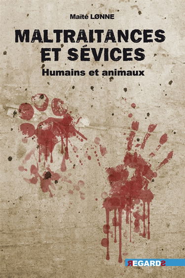 Maltraitances et sévices : humains et animaux