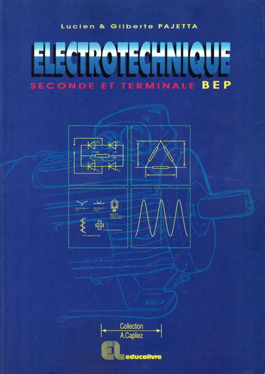 Electrotechnique : seconde et terminale BEP : livre de l'élève
