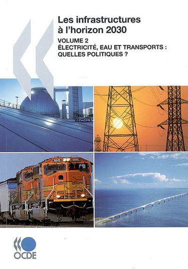 Les infrastructures à l'horizon 2030. Vol. 2. Electricité, eau et transports : quelles politiques ?