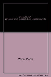 Droit civil tome 1 : personnes-famille-incapacité-biens-obligations-suretés