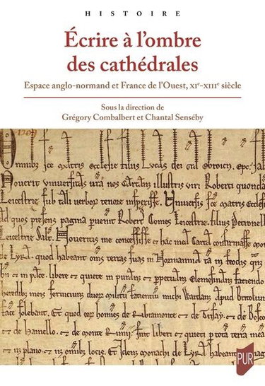 Couverture de Ecrire à l'ombre des cathédrales : espace anglo-normand et France de l'Ouest, XIe-XIIIe siècle
