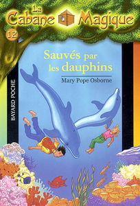 La cabane magique. Vol. 12. Sauvés par les dauphins