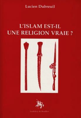 L'Islam est-il une religion vraie ?