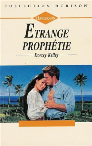 Etrange prophétie : Collection : Harlequin horizon n° 1298