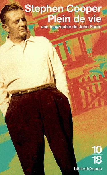 Plein de vie : une biographie de John Fante