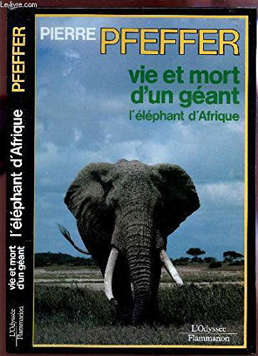 Vie et mort d'un geant l'elephant d'afrique